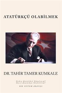 Atatürkçü Olabilmek