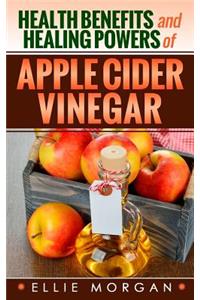 Health Benefits and Healing Powers of Apple Cider Vinegar
