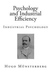 Psychology and Industrial Efficiency: Industrial Psychology