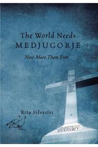 World Needs Medjugorje Now More Than Ever