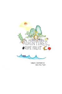 The Adventures of Ripe Fruit