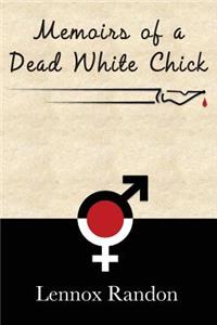 Memoirs of a Dead White Chick