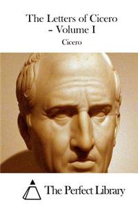 The Letters of Cicero - Volume I