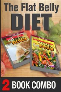 Auto-Immune Disease Recipes and On-The-Go Recipes for a Flat Belly: 2 Book Combo