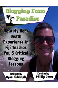 How My Near Death Experience in Fiji Teaches You 5 Critical Blogging Lessons