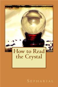 How to Read the Crystal