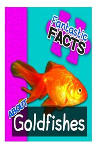 Fantastic Facts about Goldfishes: Illustrated Fun Learning for Kids