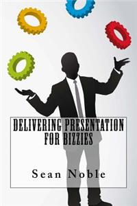 Delivering Presentation For Bizzies