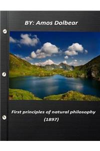 First principles of natural philosophy (1897)