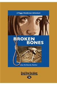 Broken Bones: A Peggy Henderson Adventure (Large Print 16pt)