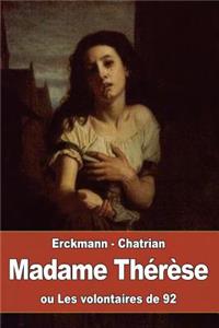 Madame Thérèse, ou Les volontaires de 92: suivi de: Pourquoi Hunebourg ne fut pas rendu