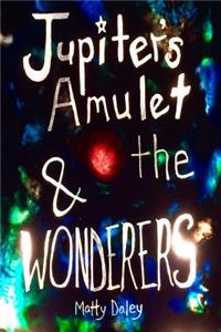 Jupiter's Amulet & the WONDERERS