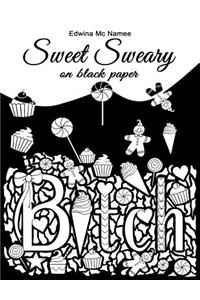 Sweet Sweary (on Black Paper)