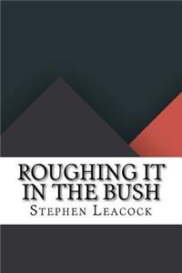 Roughing it in the Bush