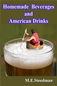 Homemade Beverages and American Drinks