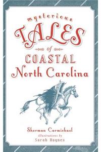 Mysterious Tales of Coastal North Carolina