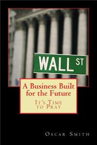 A Business Built for the Future