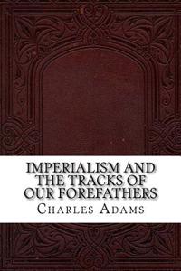 Imperialism and the Tracks of Our Forefathers