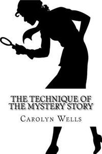 Technique of the Mystery Story