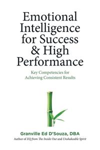 Emotional Intelligence for Success & High Performance: Key Competencies for Achieving Consistent Results