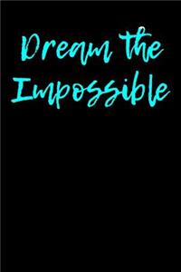 Dream the Impossible