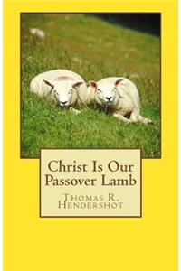 Christ Is Our Passover Lamb