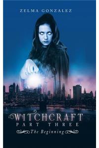 Witchcraft Part Three