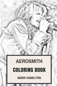 Aerosmith Coloring Book: American Blues and Hard Rock Legends Steven Tyler and Joe Perry Inspired Adult Coloring Book