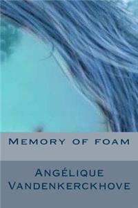 Memory of foam