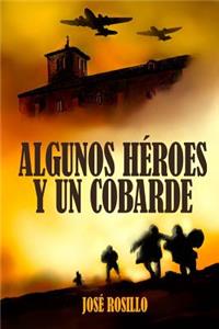 Algunos Heroes y un Cobarde