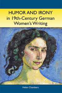 Humor and Irony in Nineteenth-Century German Women's Writing