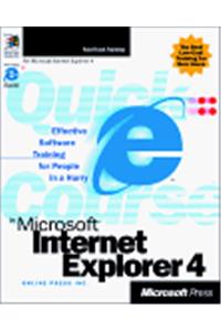 Quick Course in Microsoft Internet Explorer 4.0