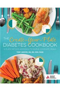 The Create-Your-Plate Diabetes Cookbook