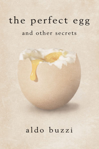 The Perfect Egg: And Other Secrets