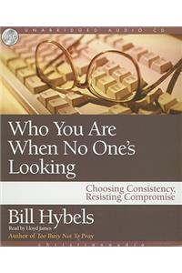 Who You Are When No One's Looking