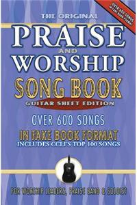 The Original Praise & Worship Song Book: Over 600 Songs in Guitar Sheet Format