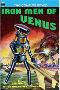 Iron Men of Venus/The Man With Absolute Motion