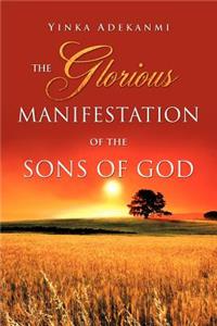 Glorious Manifestation of the SONS OF GOD