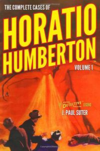 Complete Cases of Horatio Humberton, Volume 1