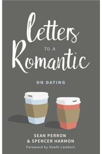 Letters to a Romantic: On Dating