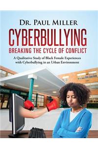 Cyberbullying Breaking the Cycle of Conflict