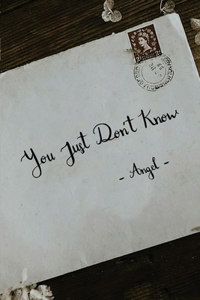 You Just Don't Know