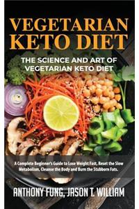 Vegetarian Keto Diet - The Science and Art of Vegetarian Keto Diet