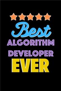 Best Algorithm Developer Evers Notebook - Algorithm Developer Funny Gift