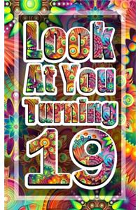 Look At You Turning 19