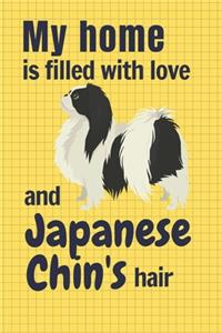 My home is filled with love and Japanese Chin's hair