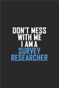 Don't Mess With Me I Am A Survey Researcher