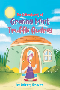 Adventures of Granny Mint Truffle Audrey