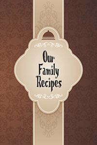 Our Family Recipes