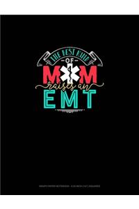 The Best Kind Of Mom Raises An EMT